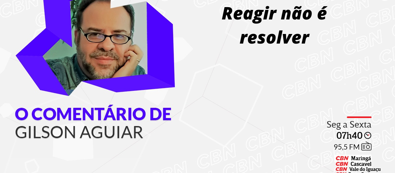 Reagir não é resolver