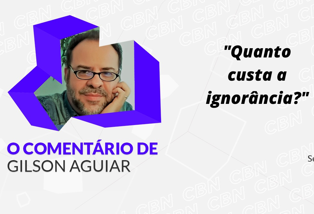 Quanto custa a ignorância?