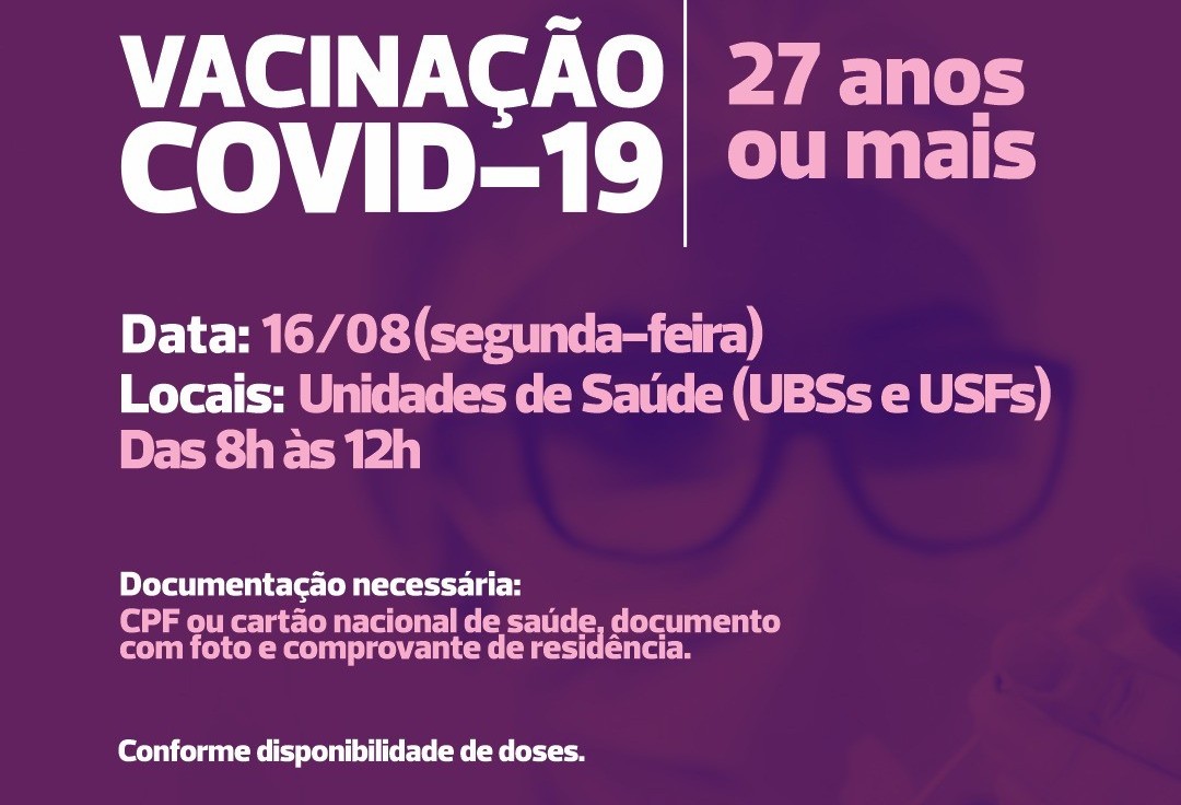 Pessoas com 27 anos ou mais serão vacinadas a partir desta segunda-feira (16)